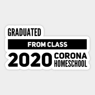 Graduate Class of 2020 - Corona Homeschool - T-Shirt Sticker